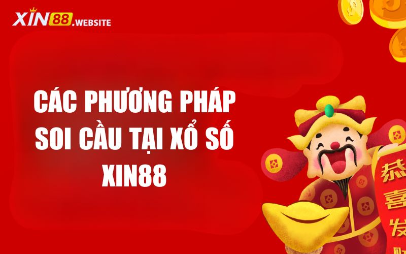 Các phương pháp soi cầu tại xổ số Xin88