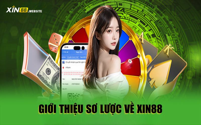 Giới thiệu sơ lược về nhà cái uy tín Xin88